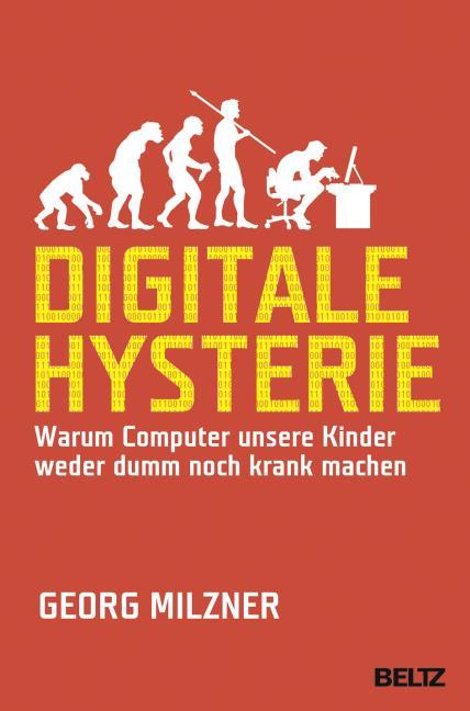 Georg Milzner - Digitale Hysterie