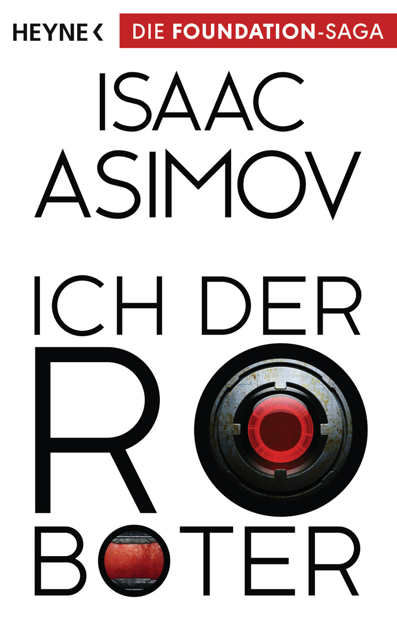 Isaac Asimov - Ich der Roboter