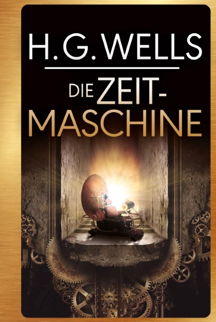 H. G. Wells - Die Zeitmaschine